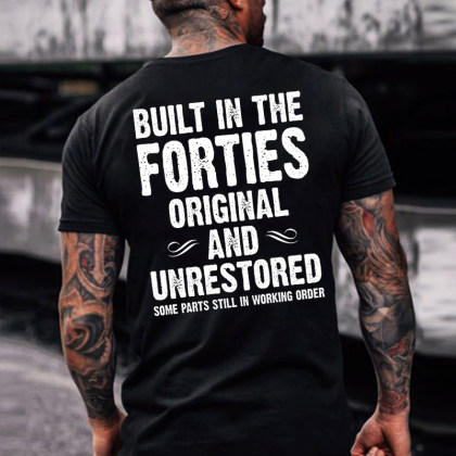 BUILT-IN THE FORTIES ORIGINAL AND UNRESTORED T-SHIRT